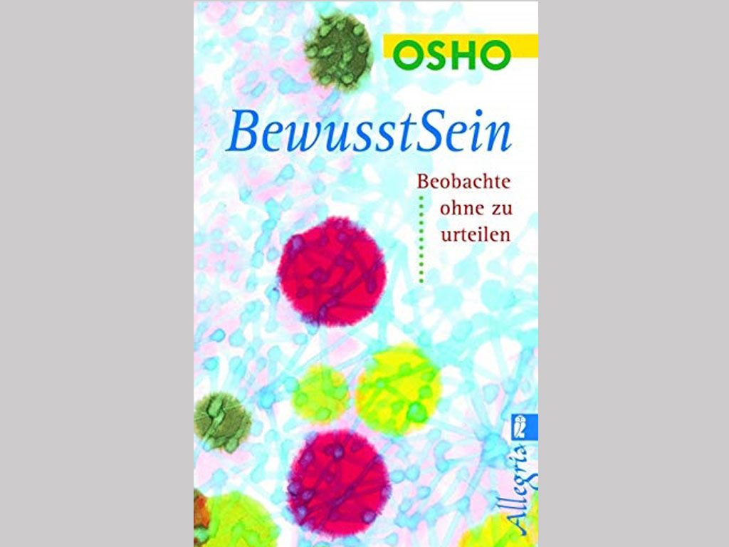 Du betrachtest gerade Bewusstsein [Osho]
