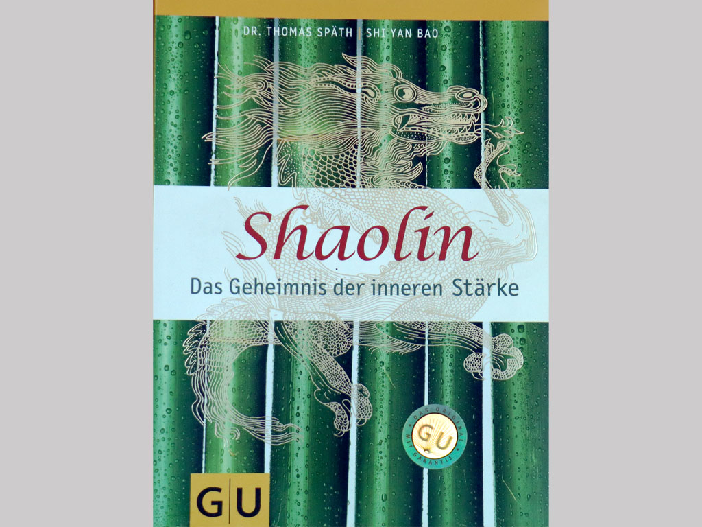 Du betrachtest gerade Shaolin – Das Geheimnis innerer Stärke [Bao, Shi YanSpäth, Dr. Thomas]